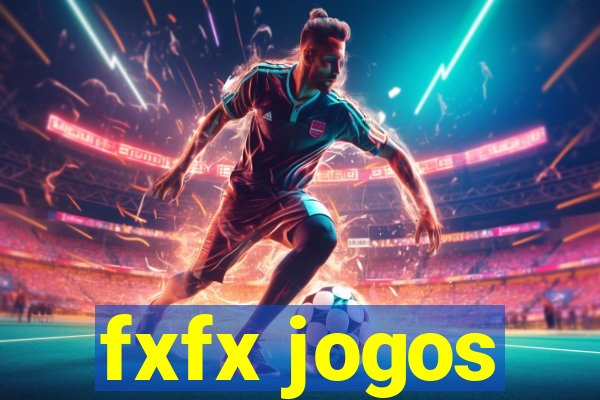 fxfx jogos